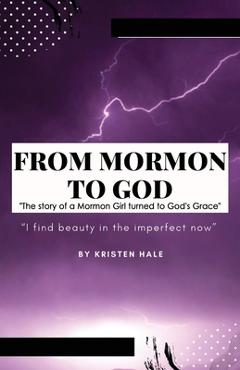 Coperta cărții 'From Mormon to God: 