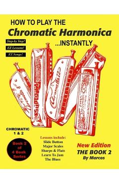 Coperta cărții 'How To Play The Chromatic Harmonica Instantly: Book 2 - F. Dennis Renick'