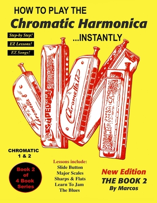 Coperta cărții 'How To Play The Chromatic Harmonica Instantly: Book 2 - F. Dennis Renick'