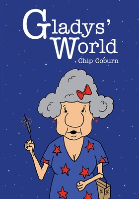 Gladys' World - Chip Coburn