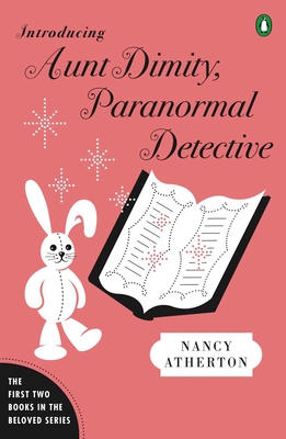 Introducing Aunt Dimity, Paranormal Detective: The First Two Books in the Beloved Series - Nancy Atherton