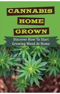 Poza produsului Cannabis Home Grown: Discover How To Start Growing Weed At Home: Drying Your Cannabis - Frankie Ehrman