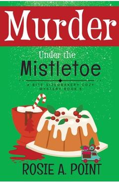 Coperta cărții 'Murder Under the Mistletoe - Rosie A. Point'