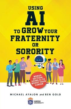 Coperta cărții 'Using AI to Grow Your Fraternity or Sorority - Michael Ayalon'