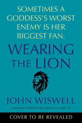 Wearing the Lion - John Wiswell