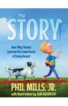 Coperta cărții 'The Story: How Billy Thomas Learned The Importance of Being Honest - Phil Mills'