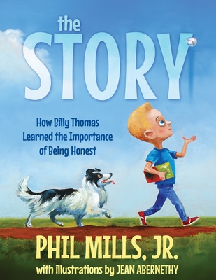 Coperta cărții 'The Story: How Billy Thomas Learned The Importance of Being Honest - Phil Mills'