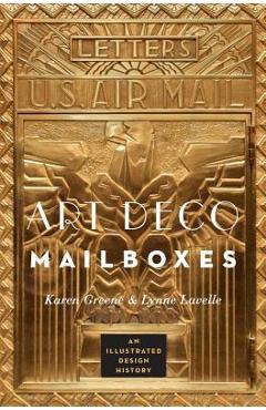 Coperta cărții 'Art Deco Mailboxes: An Illustrated Design History - Karen Greene'