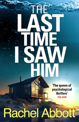 The Last Time I Saw Him - Rachel Abbott