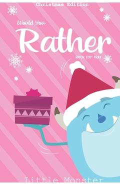 Coperta cărții 'Would you rather book for kids: Christmas Edition: A Fun Family Activity Book for Boys and Girls Ages 6, 7, 8, 9, 10,'