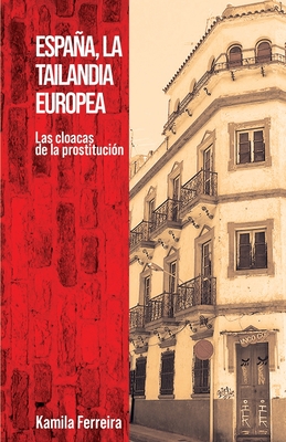 Espaa, La Tailandia Europea: Las cloacas de la prostitucin - Adrin Naranjo