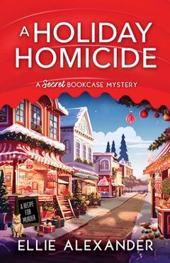 Poza produsului A Holiday Homicide - Ellie Alexander