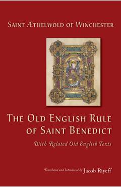 Poza produsului The Old English Rule of Saint Benedict: With Related Old English Texts Volume 264 - 
