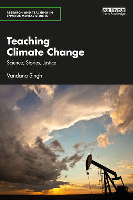 Teaching Climate Change: Science, Stories, Justice - Vandana Singh