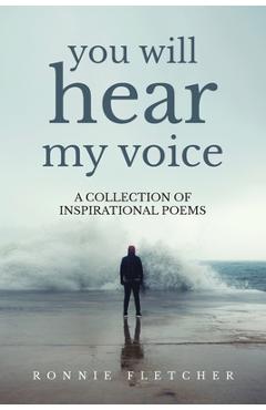 Coperta cărții 'You Will Hear My Voice: A Collection of Inspirational Poems - Ronnie Fletcher'