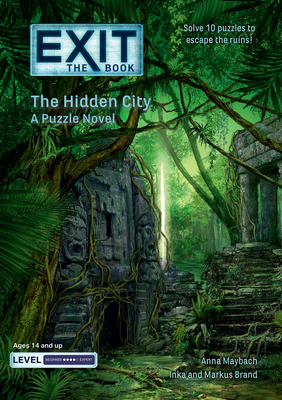 Exit: The Book - The Hidden City: A Puzzle Novel - Anna Maybach