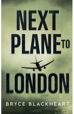 Coperta cărții 'Next Plane to London - Bryce Blackheart'