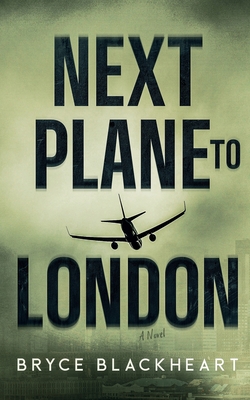 Coperta cărții 'Next Plane to London - Bryce Blackheart'