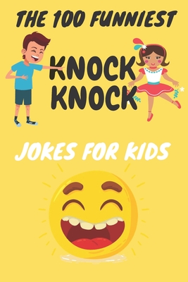 The 100 Funniest Knock-Knock Jokes for Kids - Bht Kids
