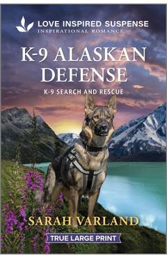 Coperta cărții 'K-9 Alaskan Defense - Sarah Varland'