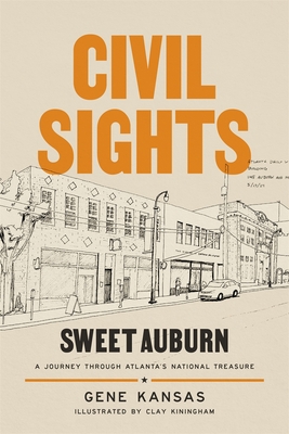 Civil Sights: Sweet Auburn, a Journey Through Atlanta's National Treasure - Gene Kansas