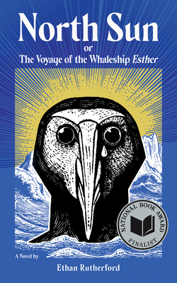 North Sun: Or, the Voyage of the Whaleship Esther - Ethan Rutherford
