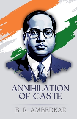 Annihilation of Caste - B. R. Ambedkar
