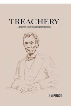 Poza produsului Treachery: A Story of Deception Behind Union Lines - Jim Pierce