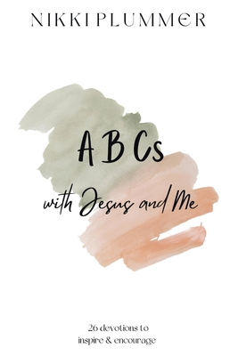 Coperta cărții 'ABCs with Jesus and Me - Nikki Plummer'