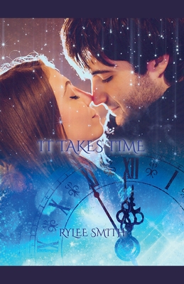 It Takes Time - Rylee Smith