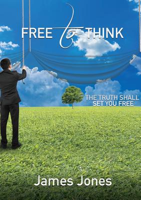 Coperta cărții 'Free to Think - James Jones'