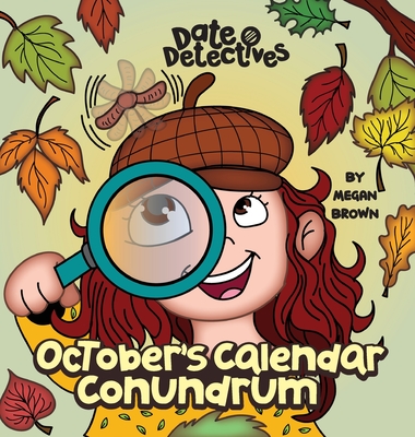 October's Calendar Conundrum: A Rhyming Kid's Book on the Month of October - Megan Brown