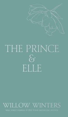 The Prince & Elle: The Beast & His Beauty - Willow Winters