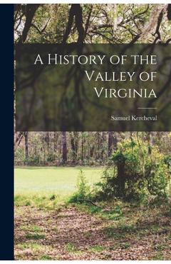 Coperta cărții 'A History of the Valley of Virginia - Samuel Kercheval'