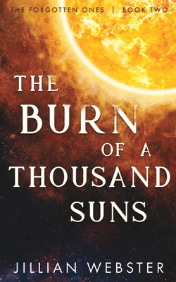 The Burn of a Thousand Suns - Jillian Webster
