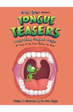 Coperta cărții 'Tongue Teasers: Laugh-Along Songbook Origins - A Taste of the Poems Before the Music - D. W. Knight'