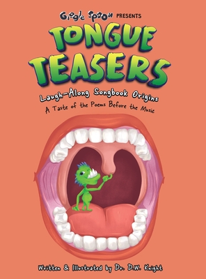 Tongue Teasers: Laugh-Along Songbook Origins - A Taste of the Poems Before the Music - D. W. Knight