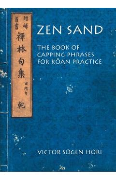 Coperta cărții 'Zen Sand: The Book of Capping Phrases for Koan Practice - Victor Sogen Hori'
