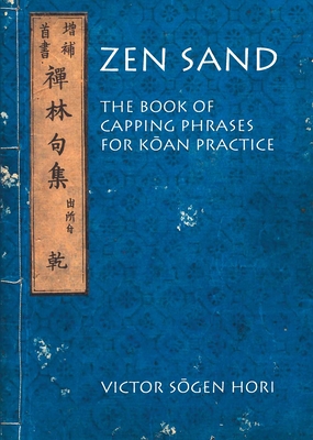 Coperta cărții 'Zen Sand: The Book of Capping Phrases for Koan Practice - Victor Sogen Hori'