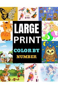 Coperta cărții 'Large Print Color by Number: Easy designs coloring book for adults - Pearl C. Goodman'