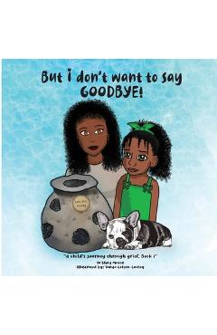 Coperta cărții 'But i don't want to say GOODBYE! - Ta'shay Mason'