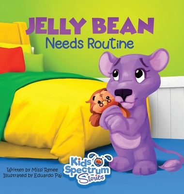 Coperta cărții 'JELLY BEAN Needs Routine - Missi Renee'