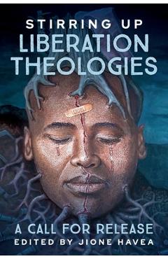 Coperta cărții 'Stirring Up Liberation Theologies: A Call for Release - Jione Havea'