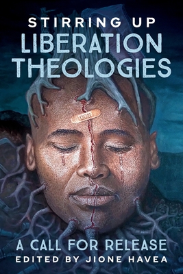 Coperta cărții 'Stirring Up Liberation Theologies: A Call for Release - Jione Havea'