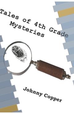 Coperta cărții 'Tales of 4th Grade Mysteries - Johnny Copper'