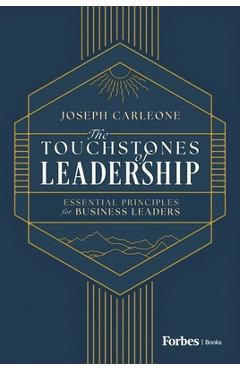 Coperta cărții 'The Touchstones of Leadership: Essential Principles for Business Leaders - Joseph Carleone'