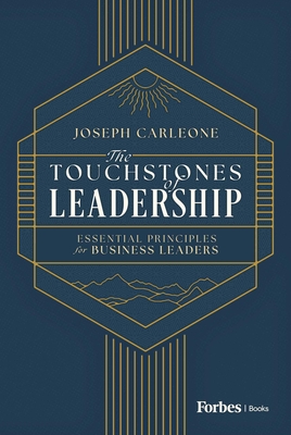 Coperta cărții 'The Touchstones of Leadership: Essential Principles for Business Leaders - Joseph Carleone'