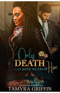 Coperta cărții 'Only Death Can Keep Me From Him - Tamyra Griffin'