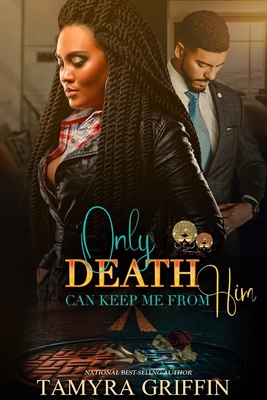 Only Death Can Keep Me From Him - Tamyra Griffin