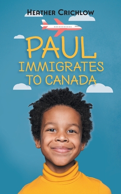 Paul Immigrates to Canada - Heather Crichlow